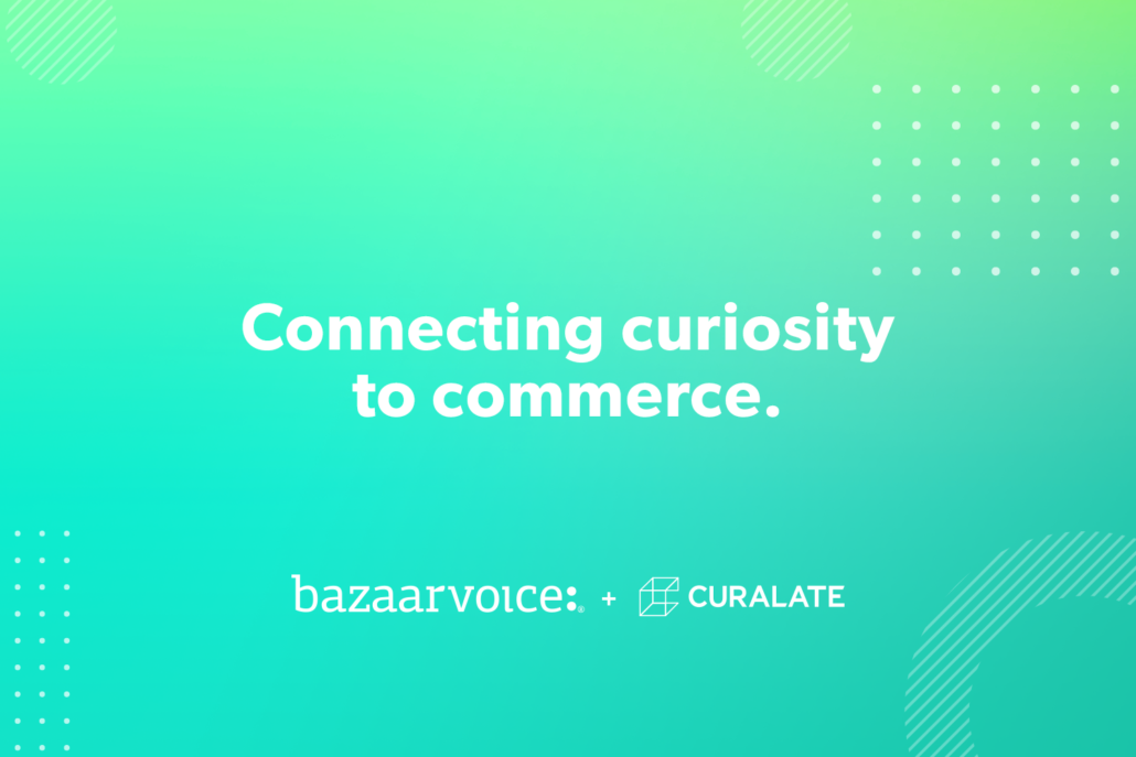 Bazaarvoice + Curalate: Connecting curiosity to commerce